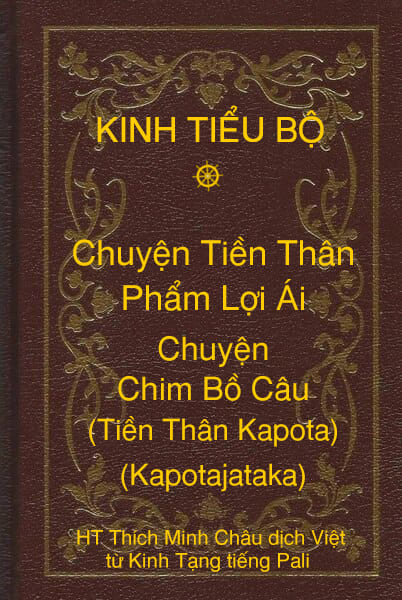 Kinh Tiểu Bộ – Chuyện Tiền Thân – Chương 1 – Phẩm Lợi Ái – Chuyện Chim Bồ Câu (Tiền Thân Kapota, Kapotajataka)