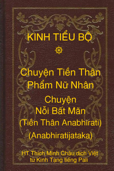 Kinh Tiểu Bộ – Chuyện Tiền Thân – Chương 1 – Phẩm Nữ Nhân – Chuyện Nỗi Bất Mãn (Tiền Thân Anabhirati, Anabhiratijataka)