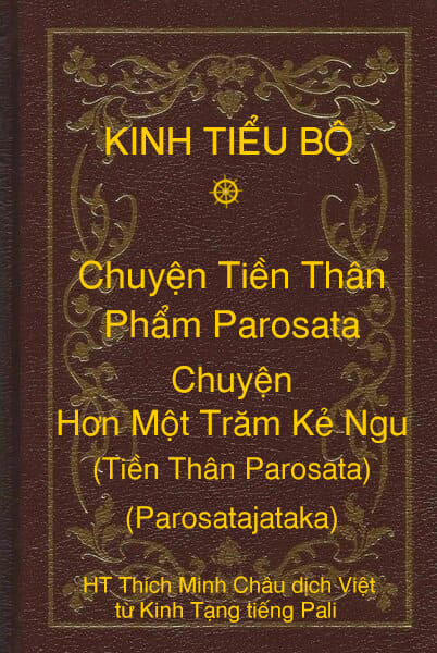 Kinh Tiểu Bộ – Chuyện Tiền Thân – Chương 1 – Phẩm Parosata – Chuyện Hơn Một Trăm Kẻ Ngu (Tiền Thân Parosata, Parosatajataka)
