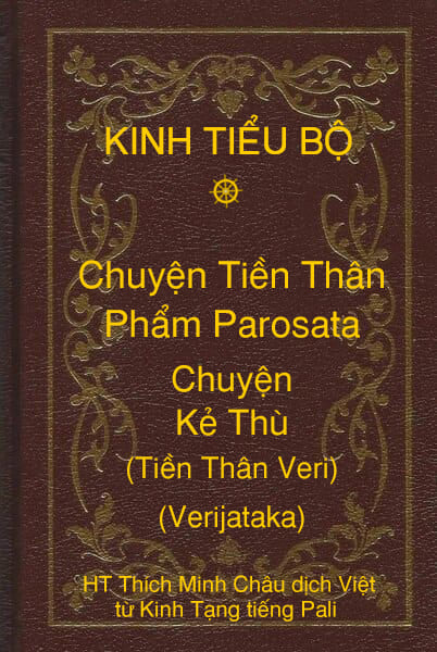 Kinh Tiểu Bộ – Chuyện Tiền Thân – Chương 1 – Phẩm Parosata – Chuyện Kẻ Thù (Tiền Thân Veri, Verijataka)